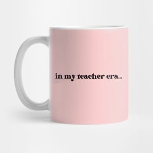 In my Teacher Era Mug